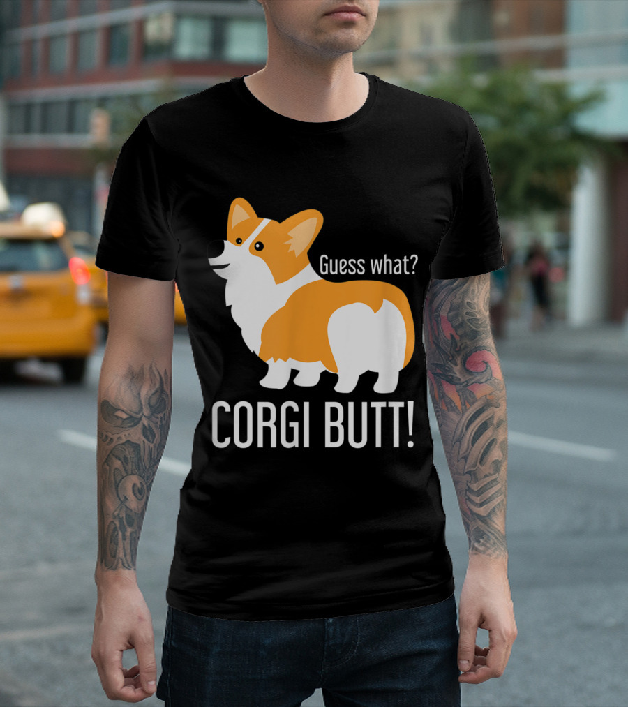 Funny Guess What? Corgi Dog Lover Corgi Butt T-Shirt