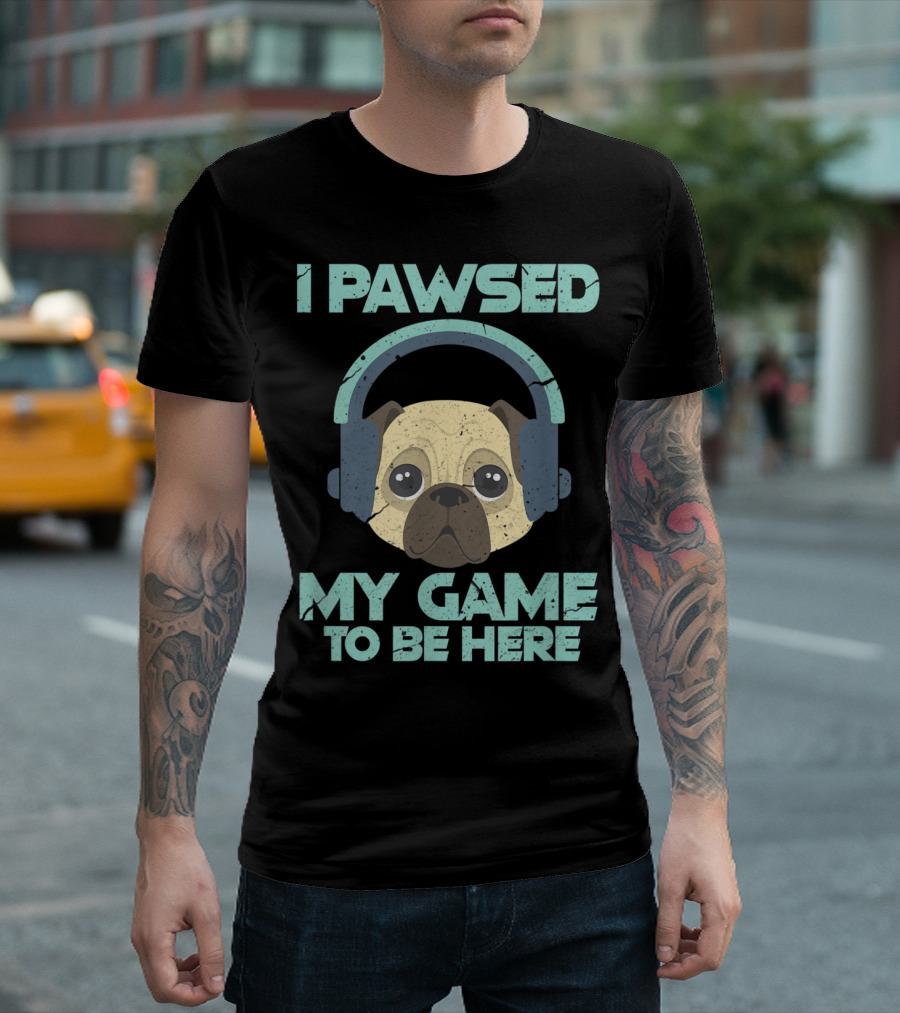 I Pawsed My Game To Be Here Funny Pug Puppy Dog Wearing Headphones T-Shirt