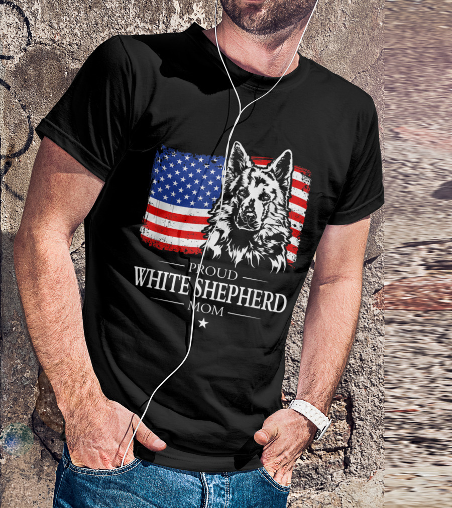 Proud White Shepherd Mom American Flag Dog Lover Patriotic T-Shirt