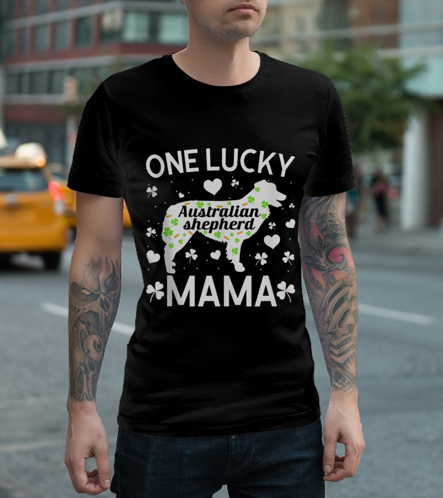 One Lucky Australian Shepherd Mama St Patricks Day T-Shirt
