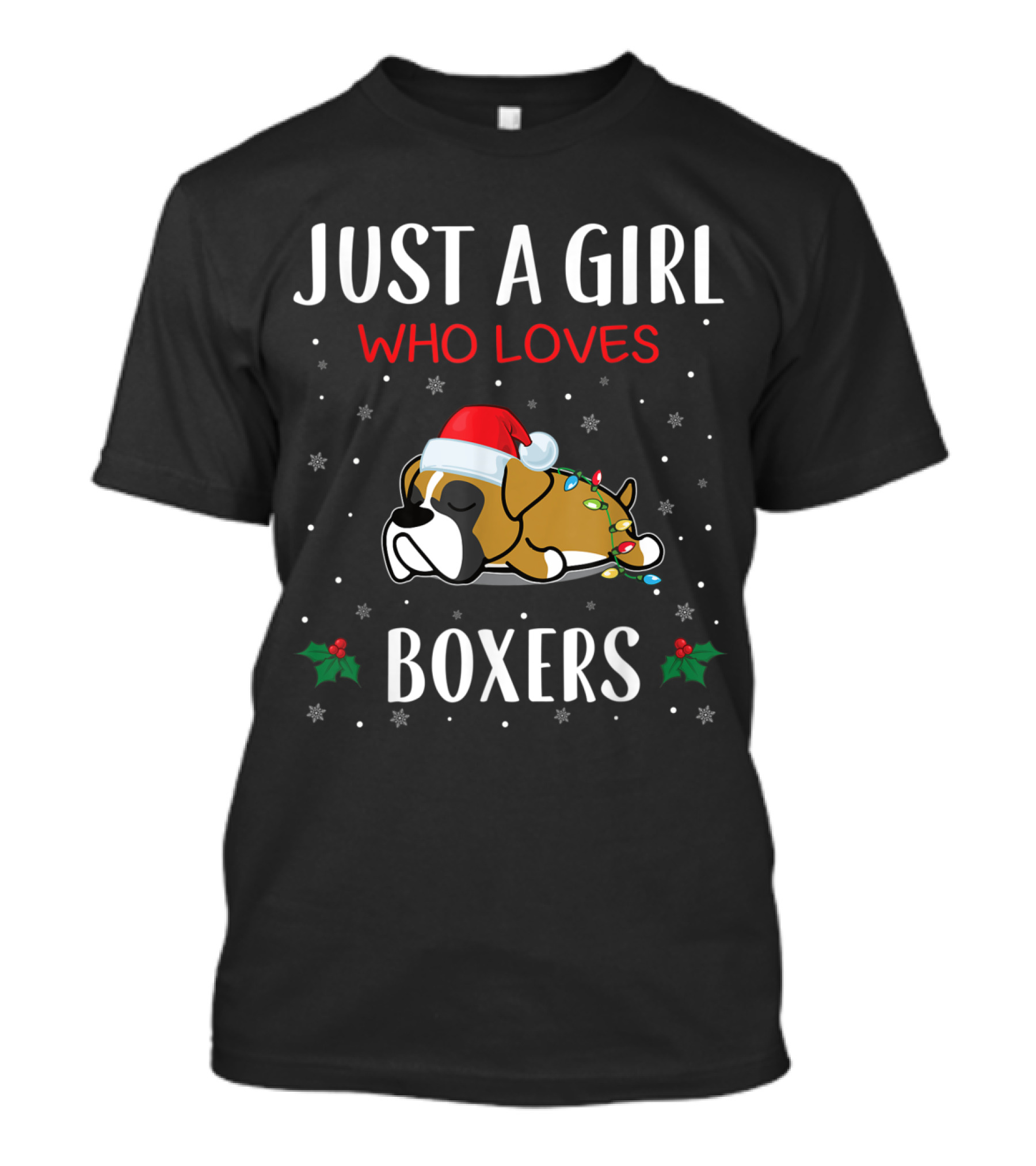 Just A Girl Who Loves Boxers Christmas Puppy Santa Hat Snowflakes Holly T-Shirt