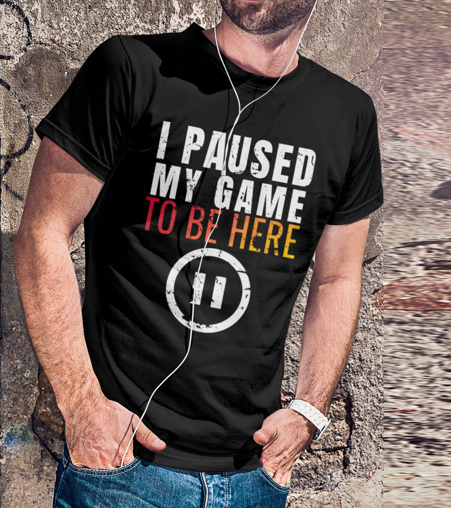 Christmas I Paused My Game To Be Here Funny Sarcastic Pause T-Shirt