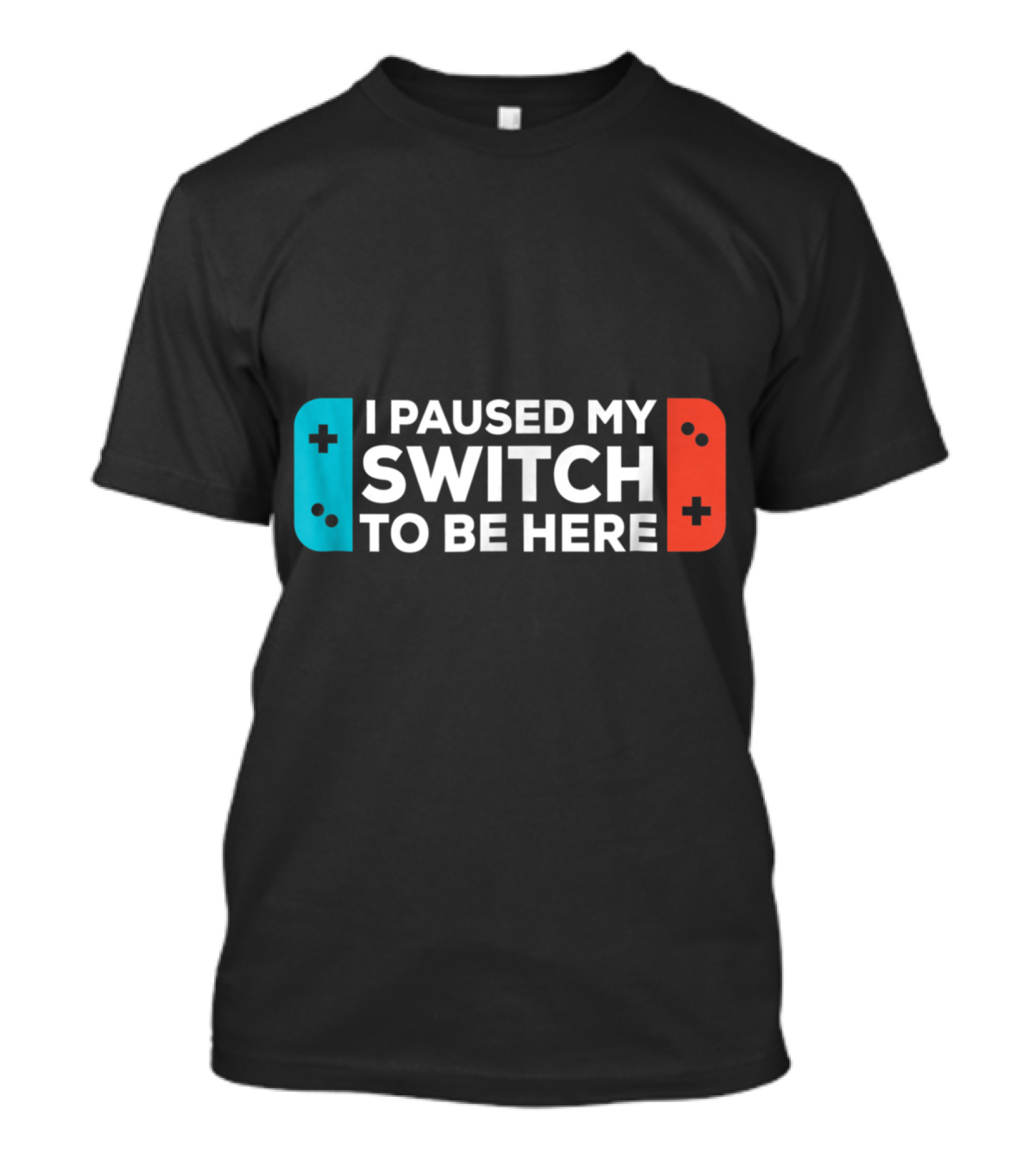 I Paused My Switch Game To Be Here Red Blue Nintendo Controller T-Shirt