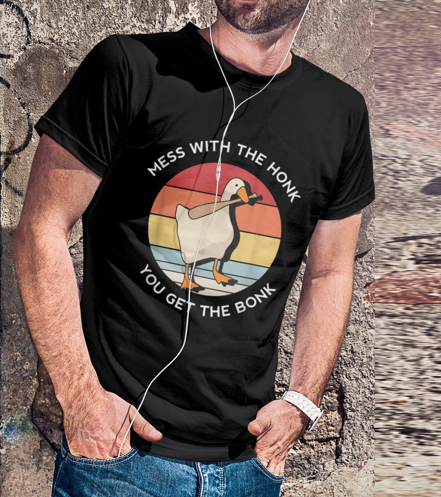 Mess With The Honk You Get The Bonk Goose Meme T-Shirt