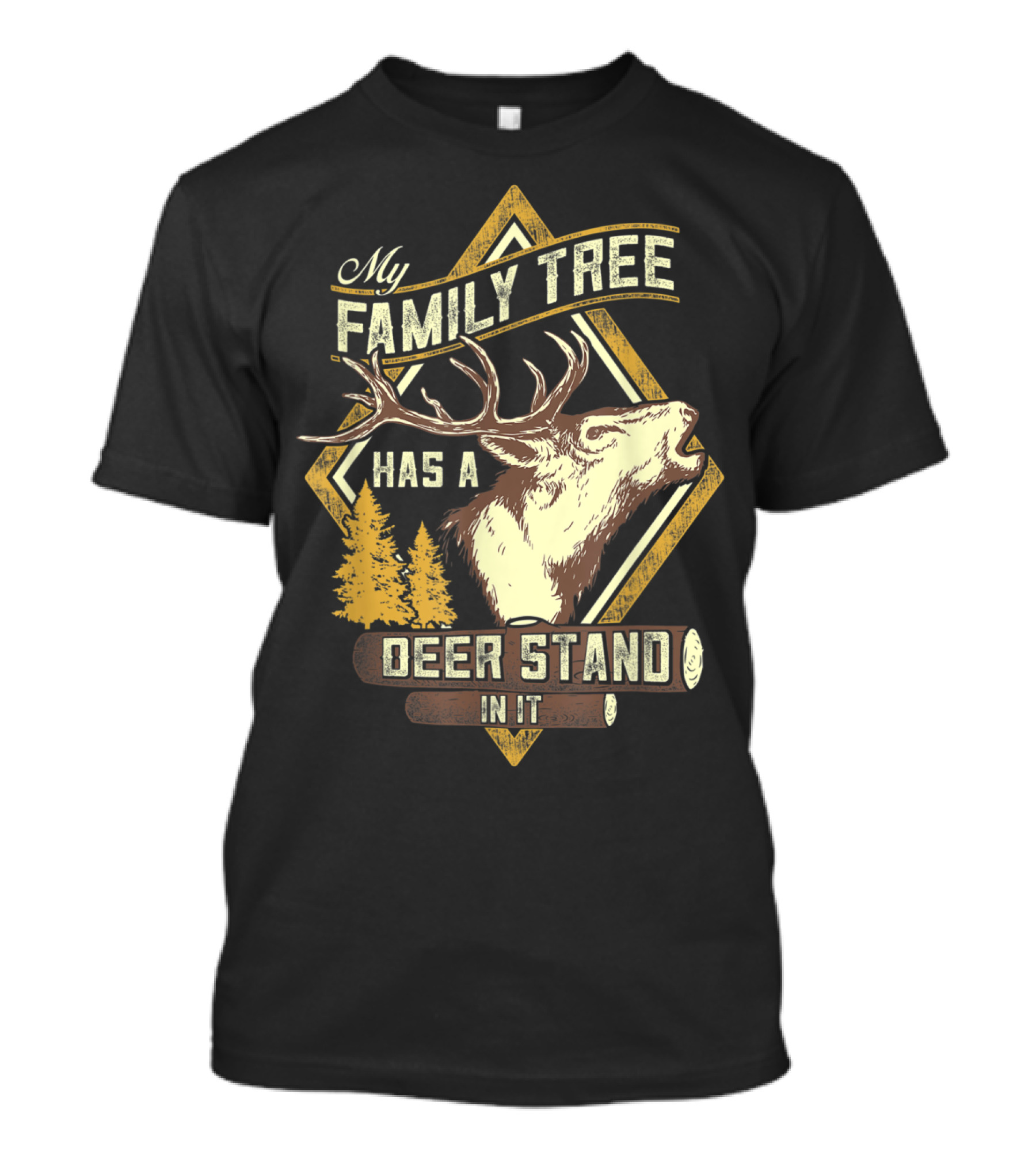 My Family Tree Has A Deer Stand In It Deer Hunting Elk Head Forest T-Shirt