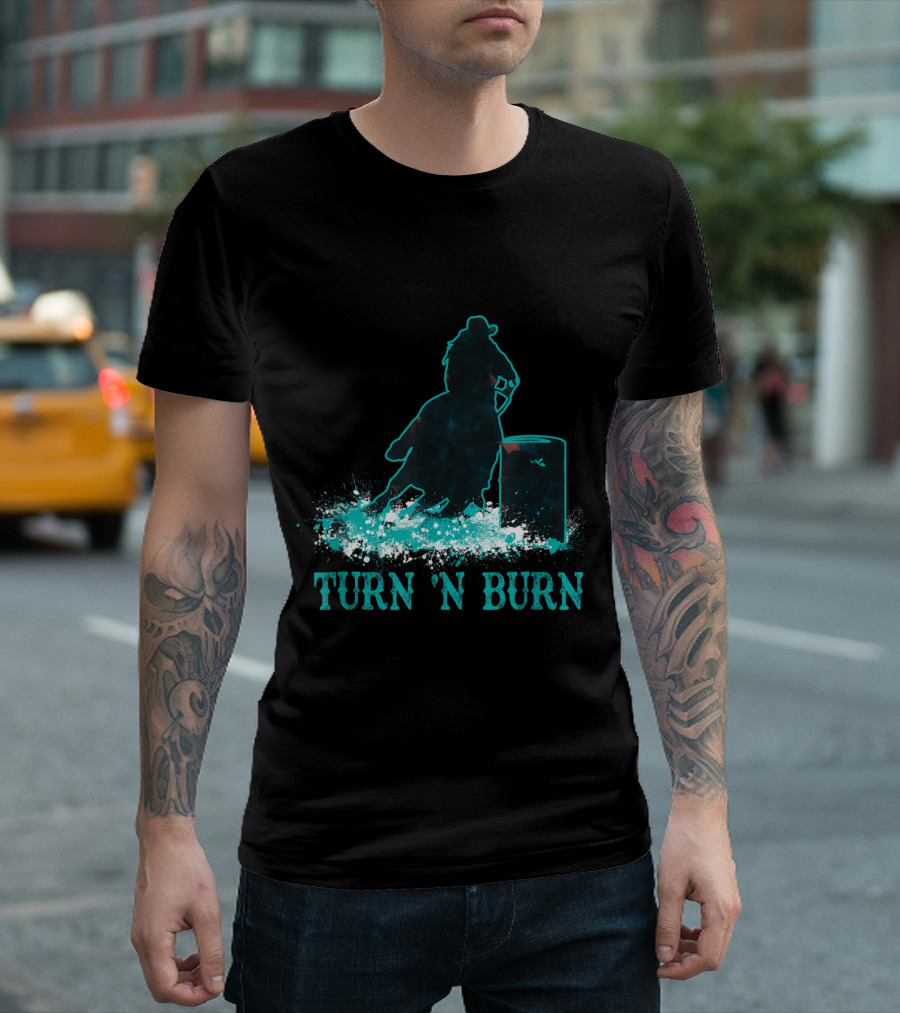 Turn 'N Burn Tin Can Chaser Barrel Racer Rodeo Racing T-Shirt