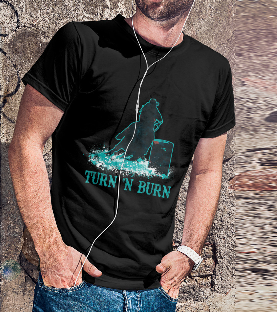 Turn 'N Burn Tin Can Chaser Barrel Racer Rodeo Racing T-Shirt