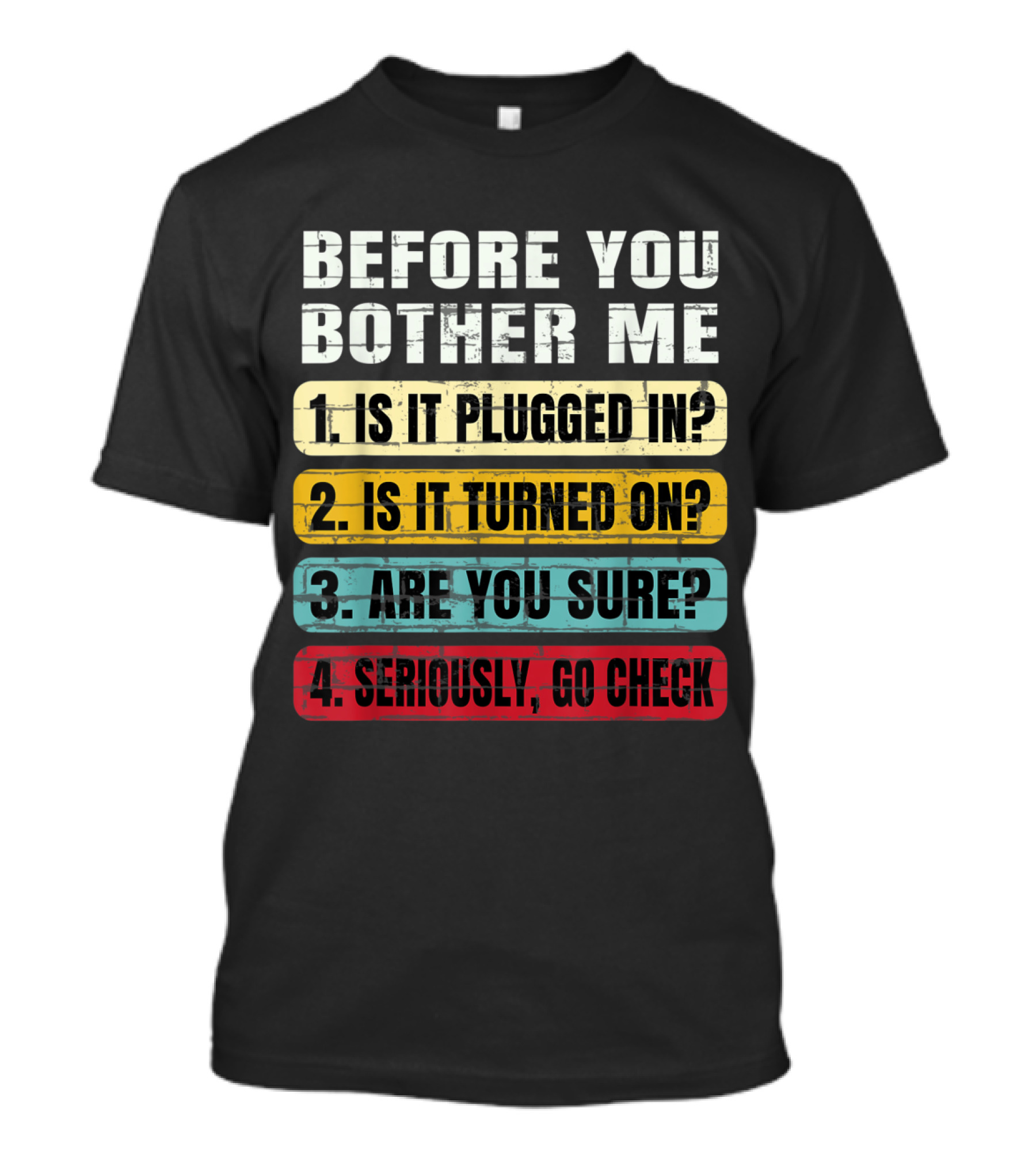Before You Bother Me Checklist Funny Information Technology Tech Support T-Shirt