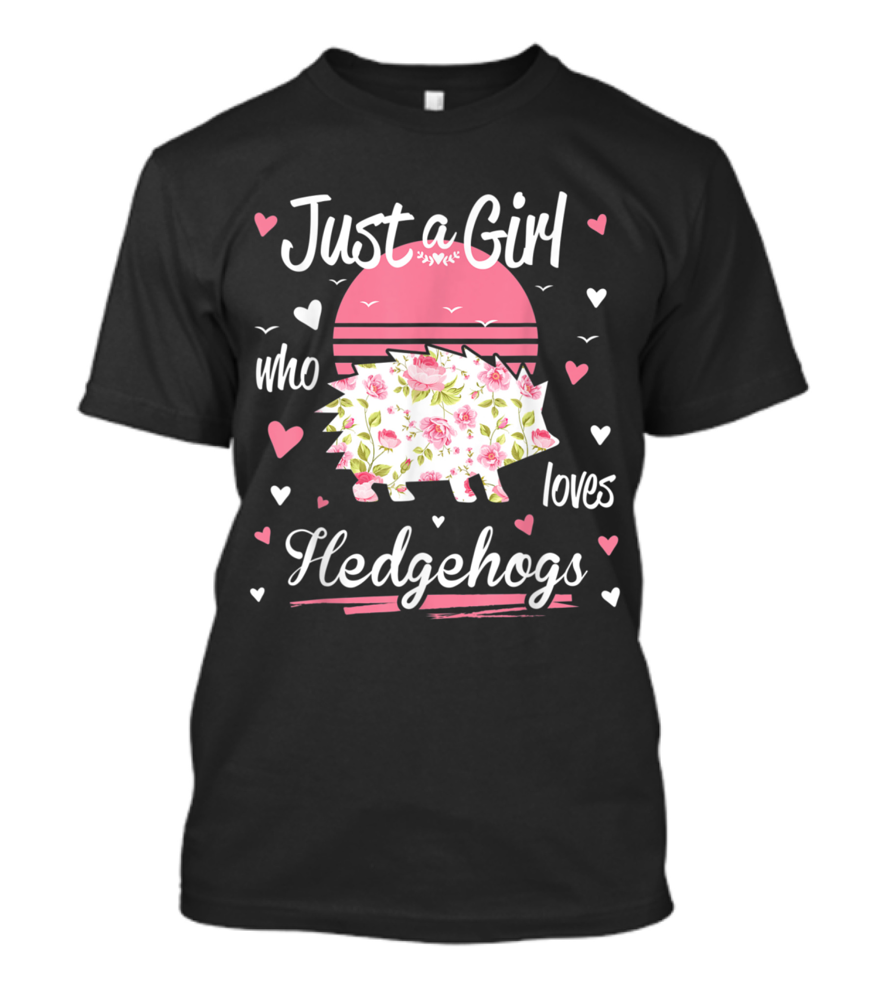Just A Girl Who Loves Hedgehogs Floral Heart T-Shirt