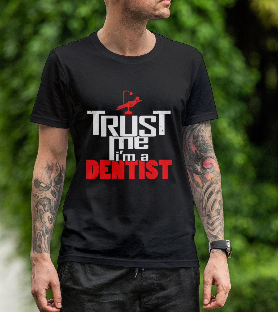 Trust Me I'm A Dentist Dentist Chair T-Shirt