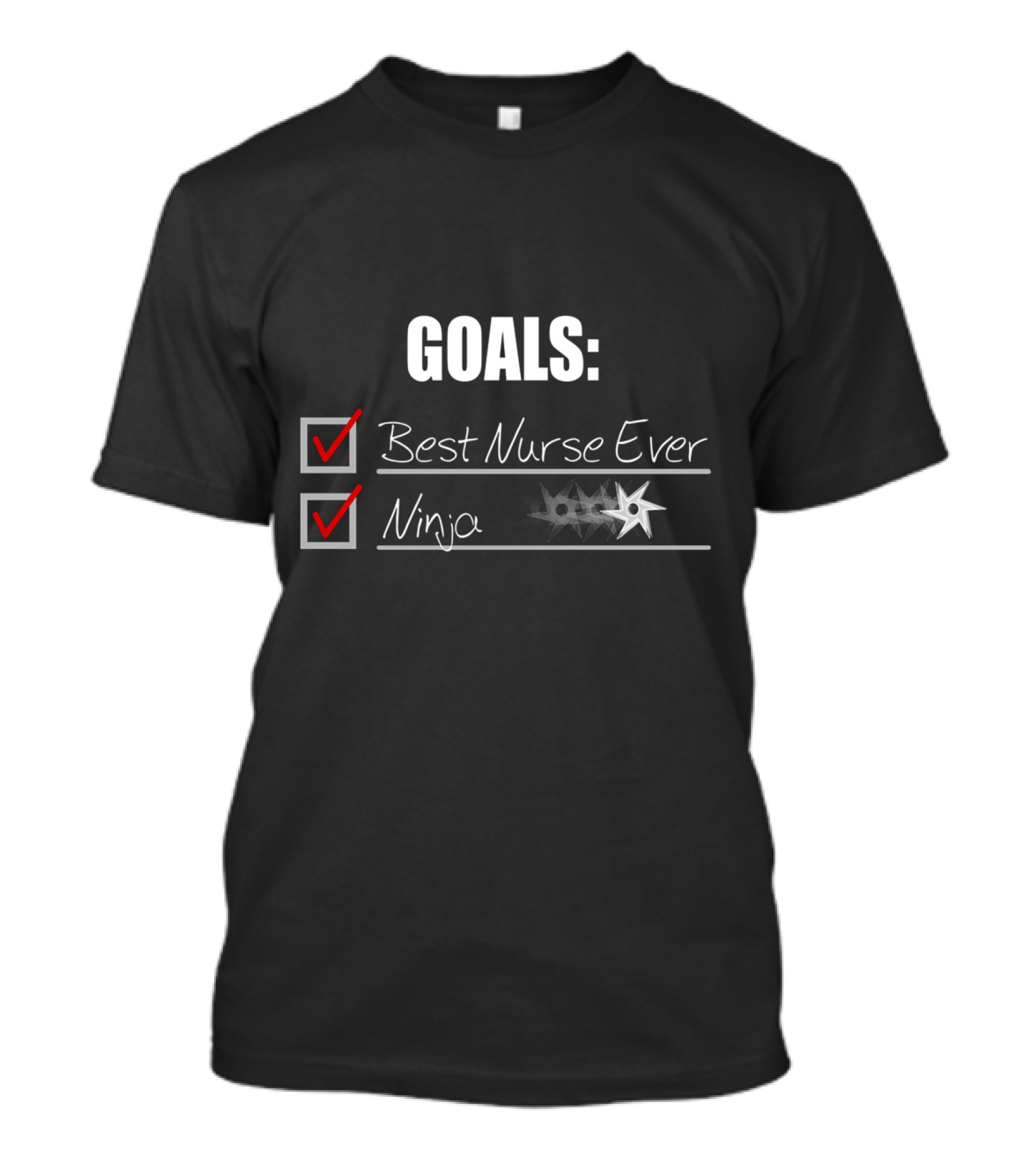 GOALS Best Nurse Ever Ninja T-Shirt