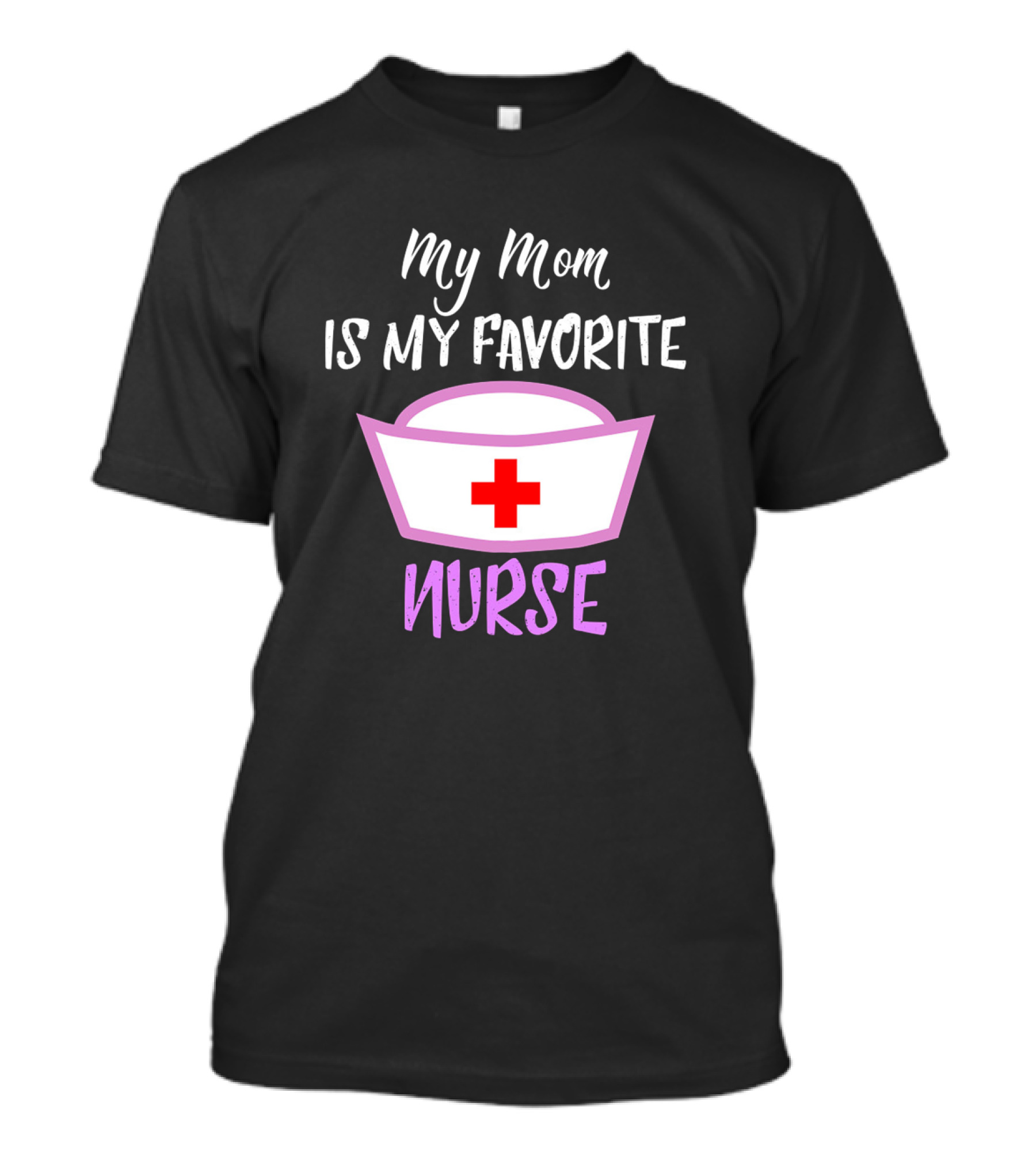 My Mom Is My Favorite Nurse Hat Red Cross T-Shirt