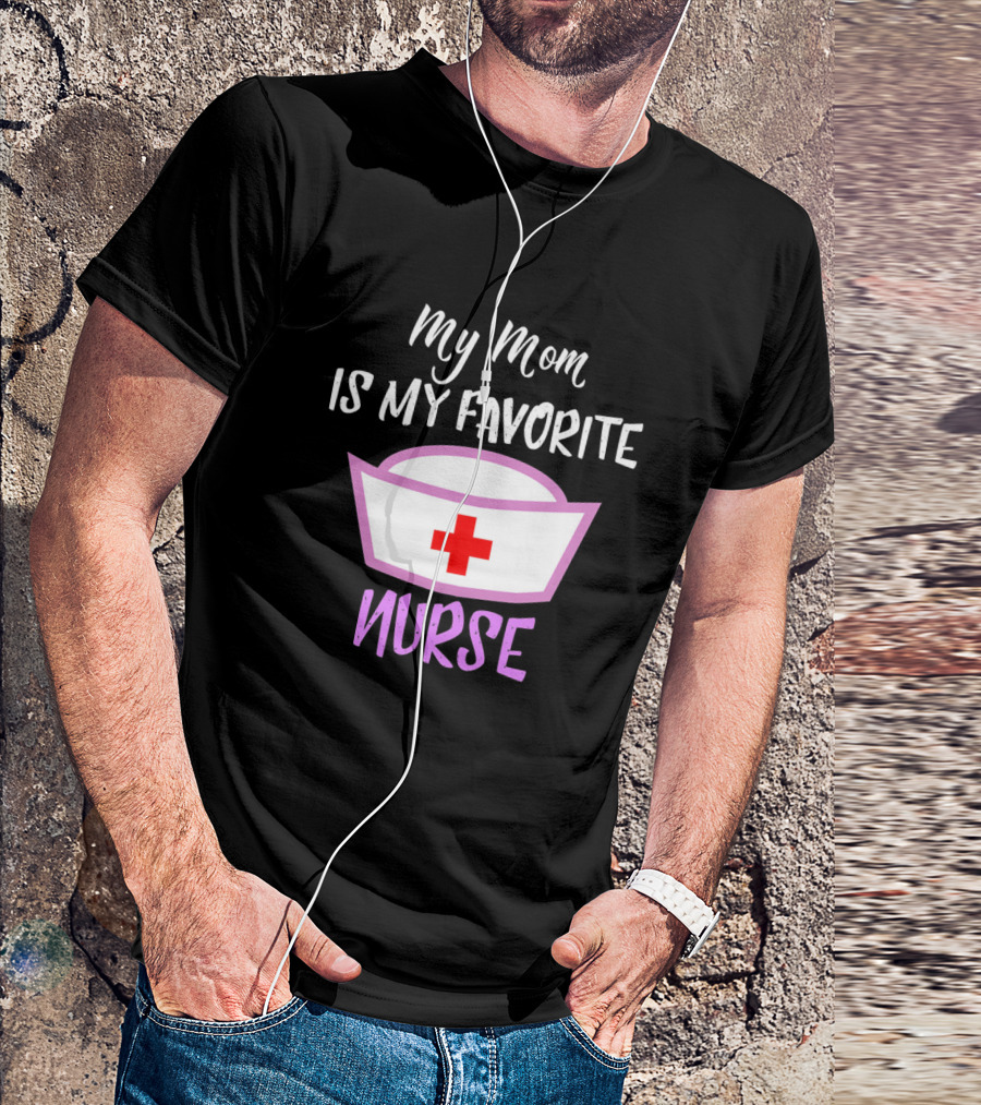 My Mom Is My Favorite Nurse Hat Red Cross T-Shirt