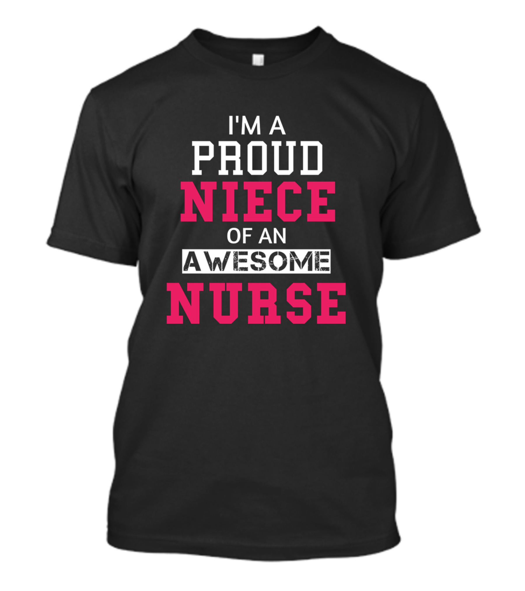 I'm A Proud Niece Of An Awesome Nurse T-Shirt