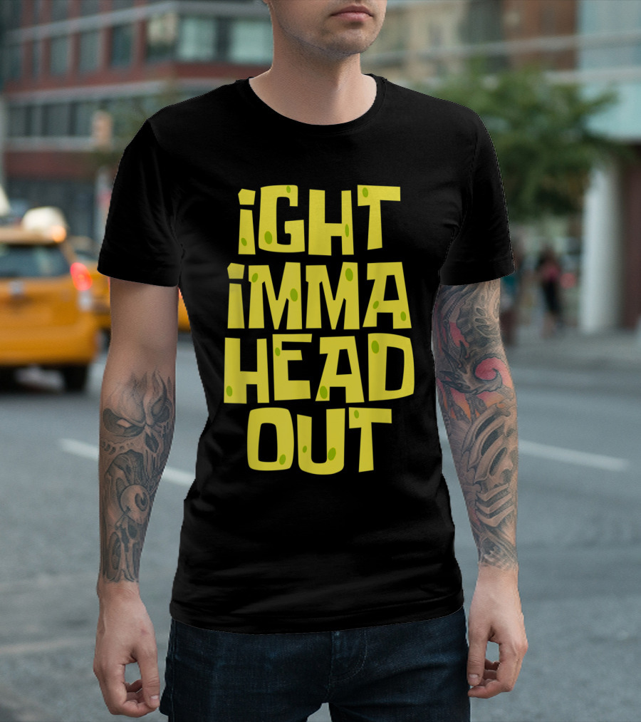 Ight Imma Head Out Meme SpongeBob Style T-Shirt