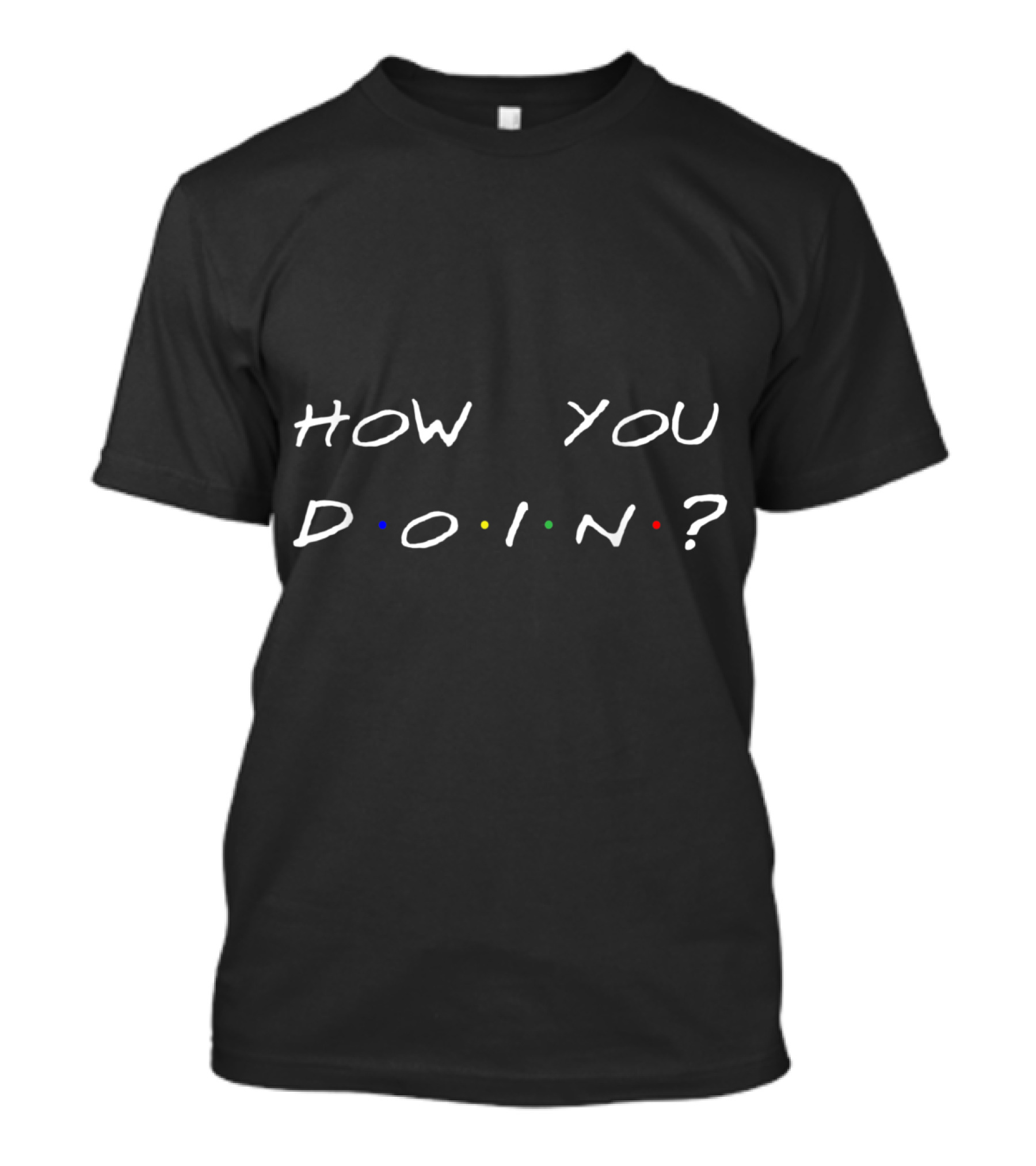 How You Doin Friends TV Show Inspired Dots T-Shirt