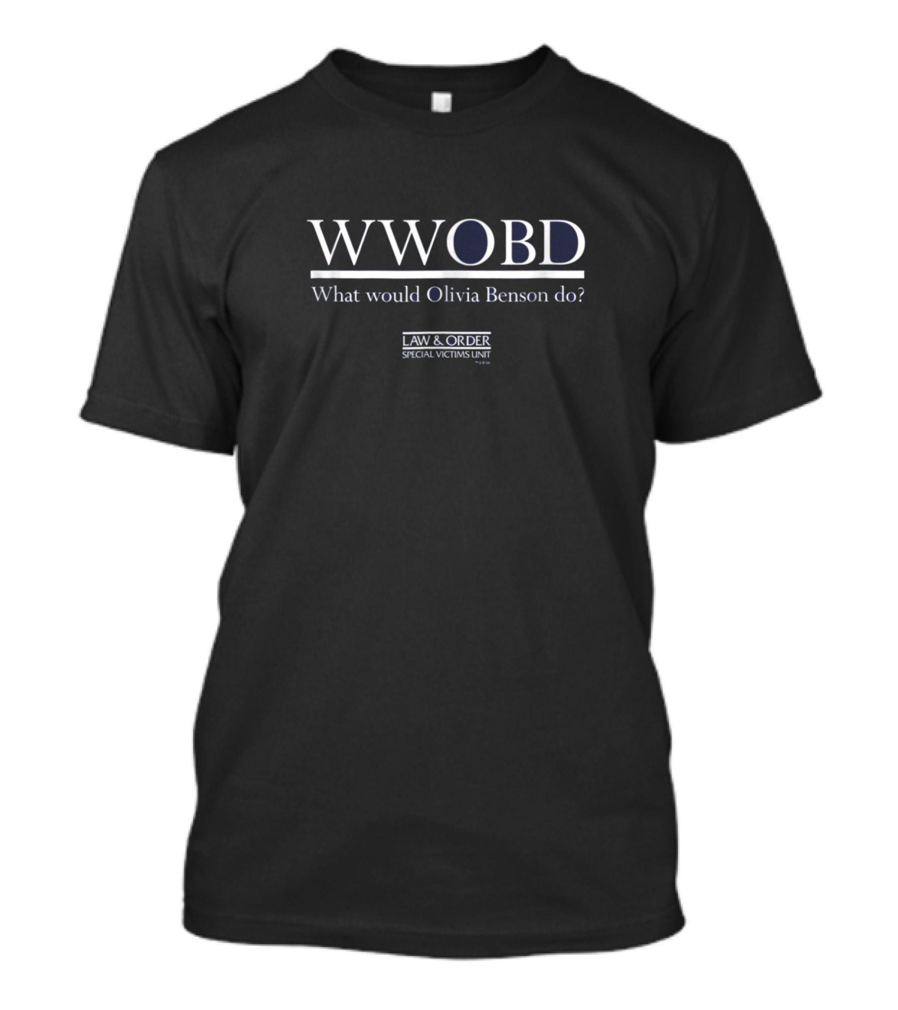WWOBD What Would Olivia Benson Do Law And Order Special Victims Unit T-Shirt