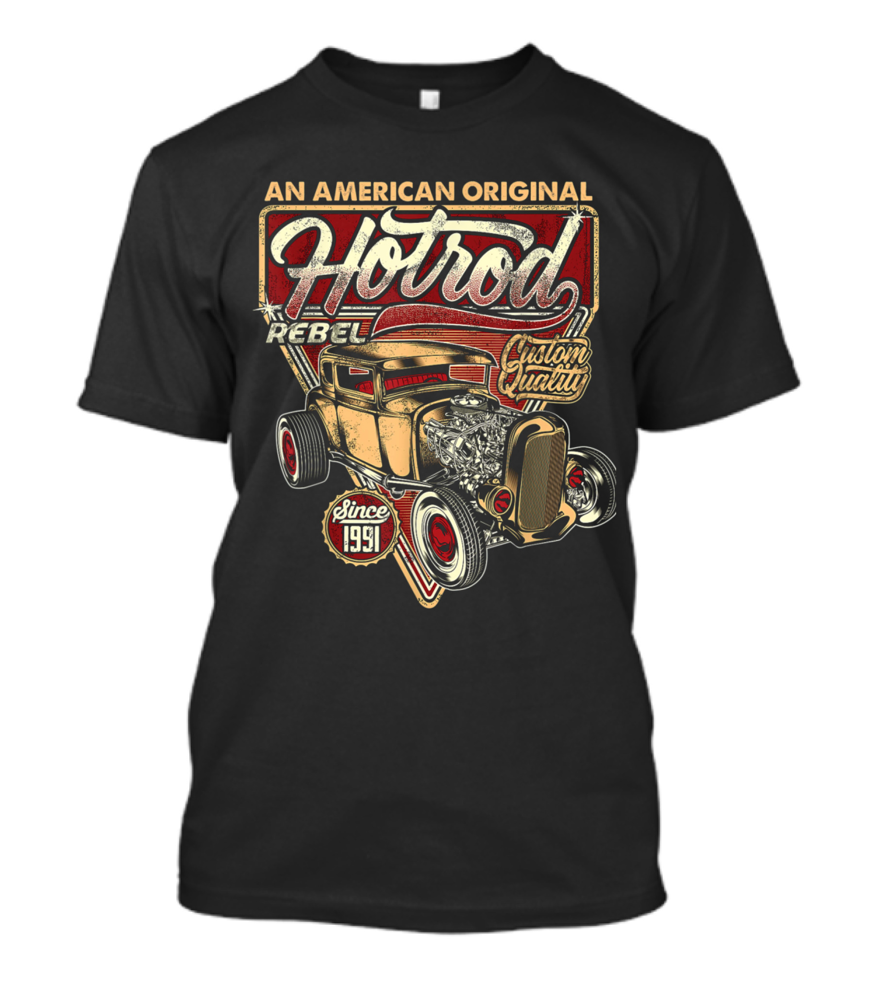 An American Original Hot Rod Rebel Custom Quality Since 1931 Vintage Old School Speed And Power T-Shirt