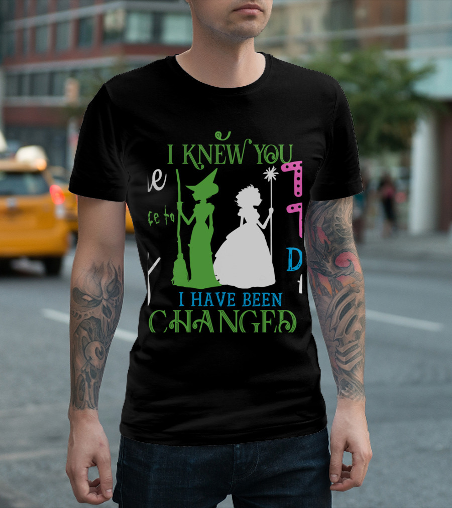 I Knew You I Have Been Changed Wicked Musical T-Shirt