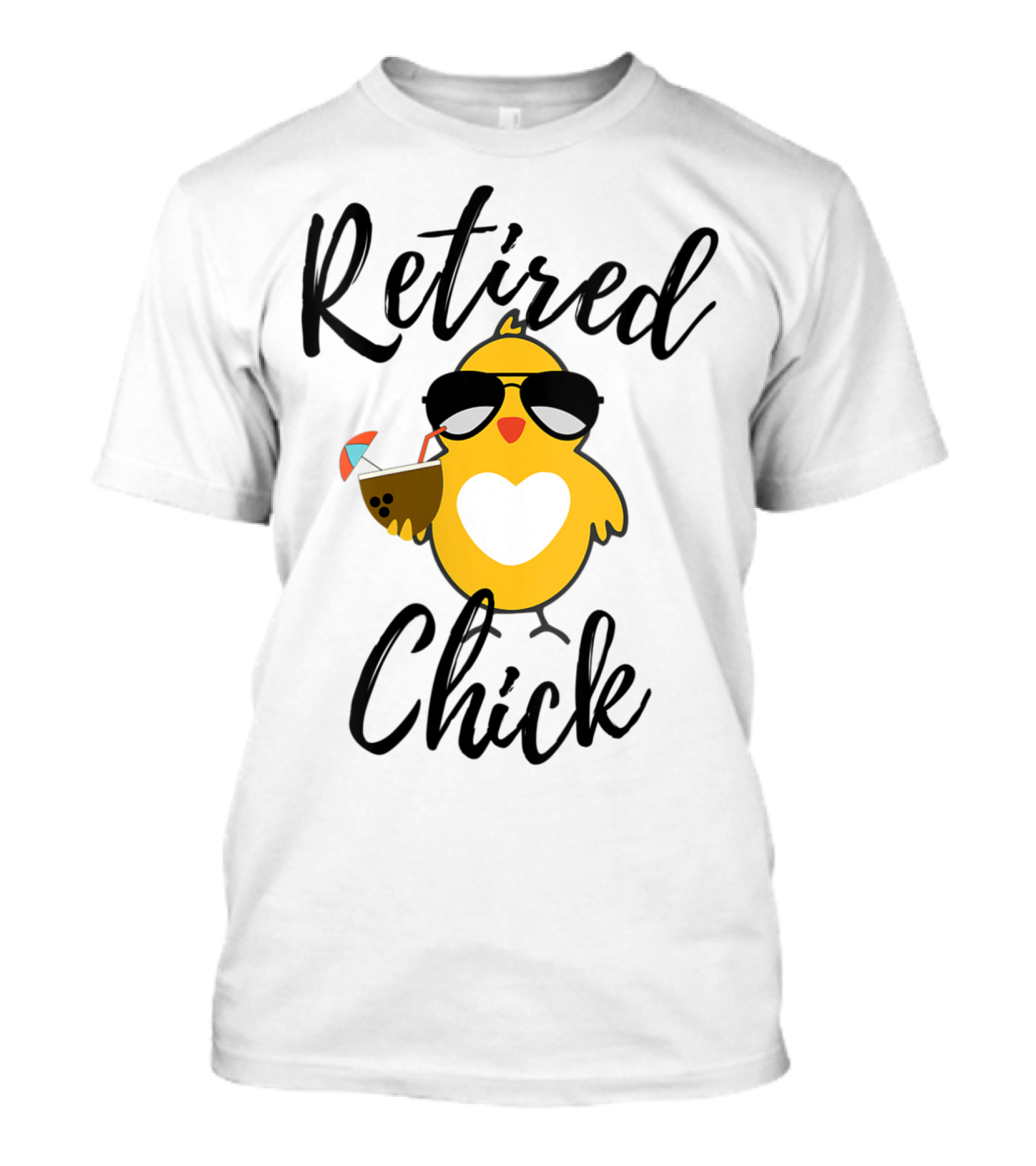 Retired Chick Funny Retirement Party Chicken Cute With Sunglasses And Drink T-Shirt