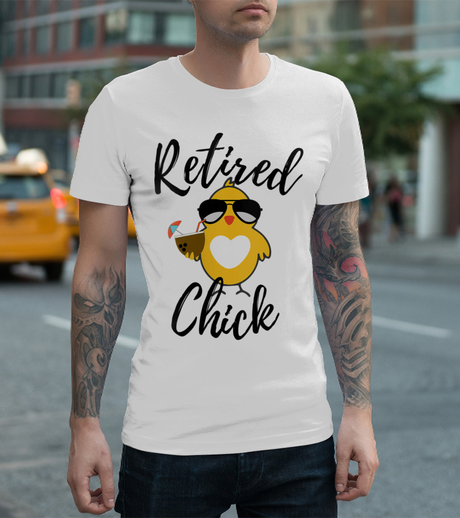 Retired Chick Funny Retirement Party Chicken Cute With Sunglasses And Drink T-Shirt