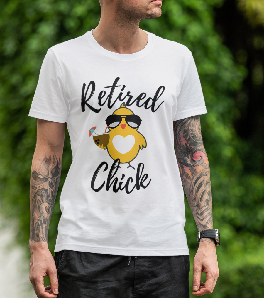 Retired Chick Funny Retirement Party Chicken Cute With Sunglasses And Drink T-Shirt