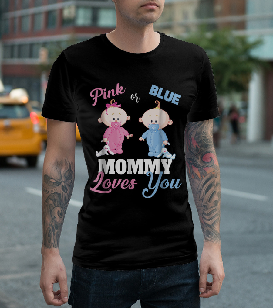 Pink Or Blue Mommy Loves You Baby Gender Announcement T-Shirt