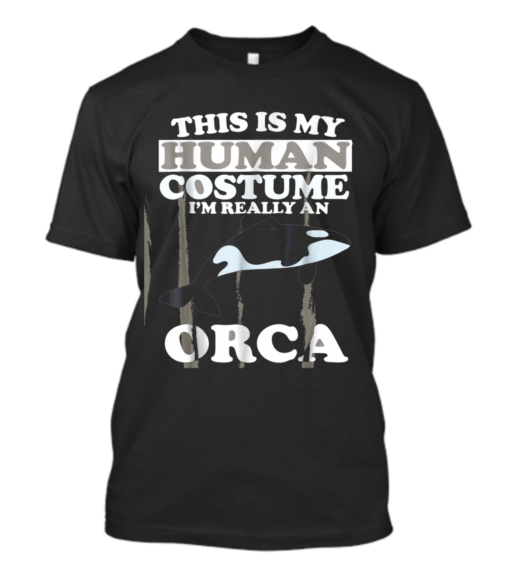 This Is My Human Costume I'm Really An Orca T-Shirt