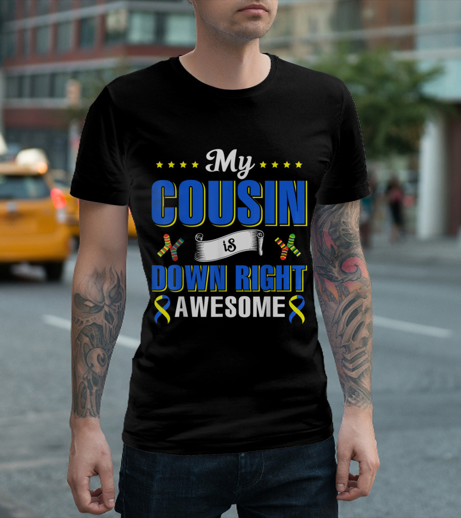 My Cousin Is Down Right Awesome Down Syndrome Awareness Socks T-Shirt