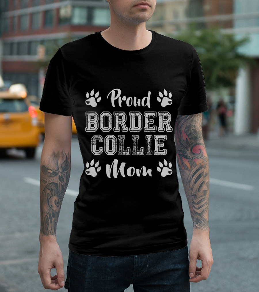 Proud Border Collie Mom Paw Lovers Family Friends T-Shirt