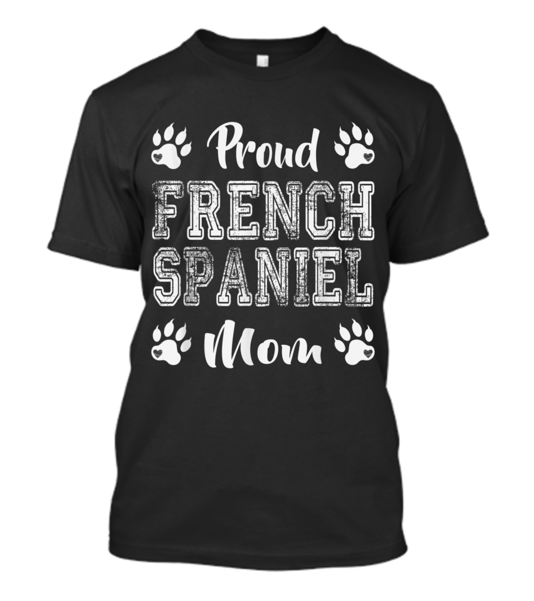 Proud French Spaniel Dog Mom Paw Lovers Family Friends T-Shirt