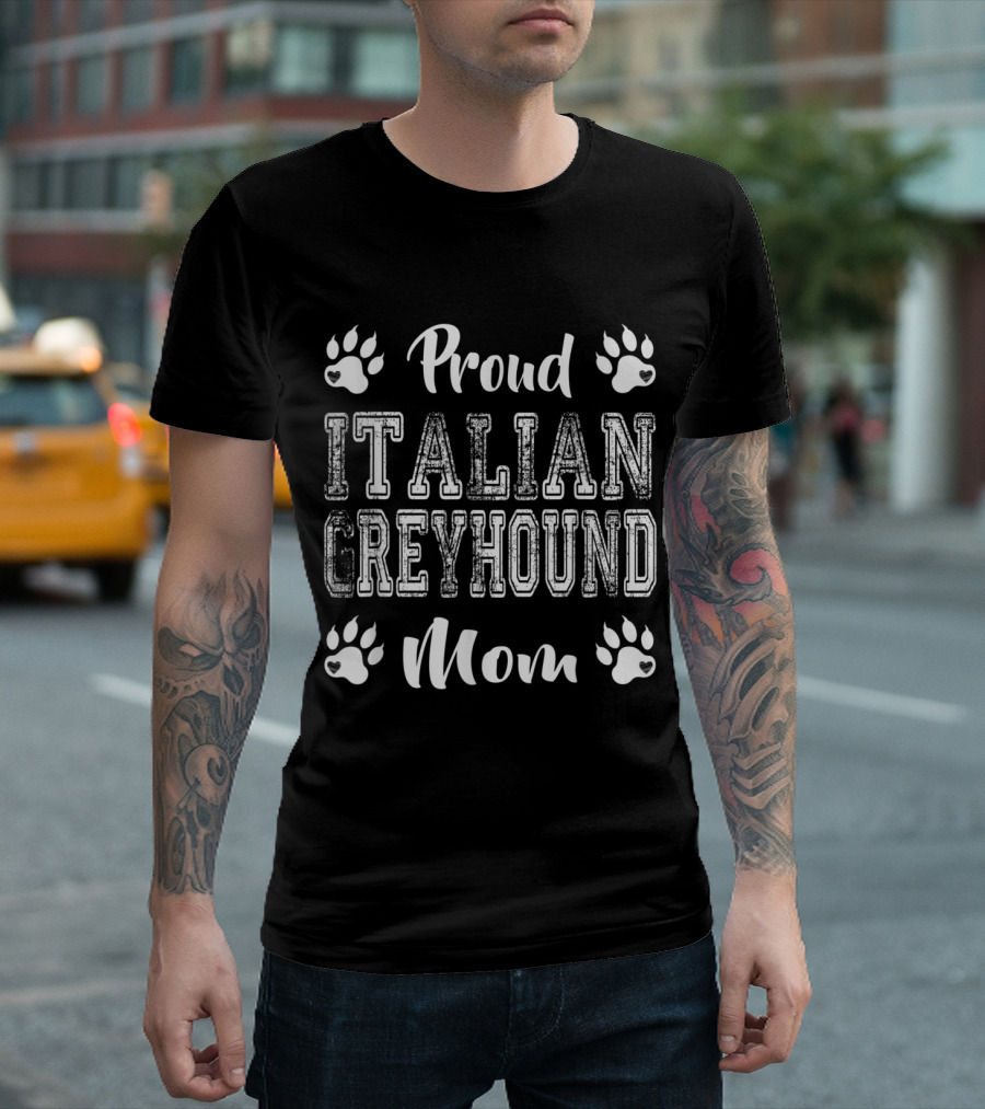Proud Italian Greyhound Mom Paw Lover Family Friend T-Shirt