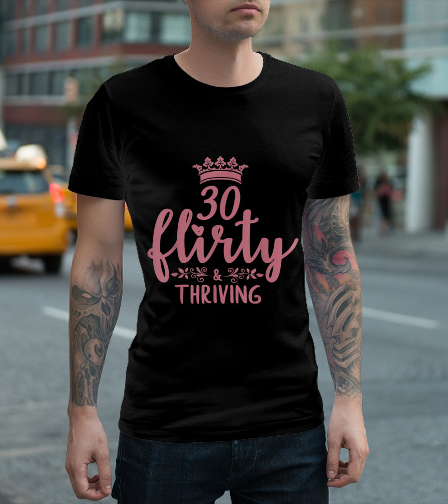 30 Flirty and Thriving Crown Celebration Born in 1990 T-Shirt