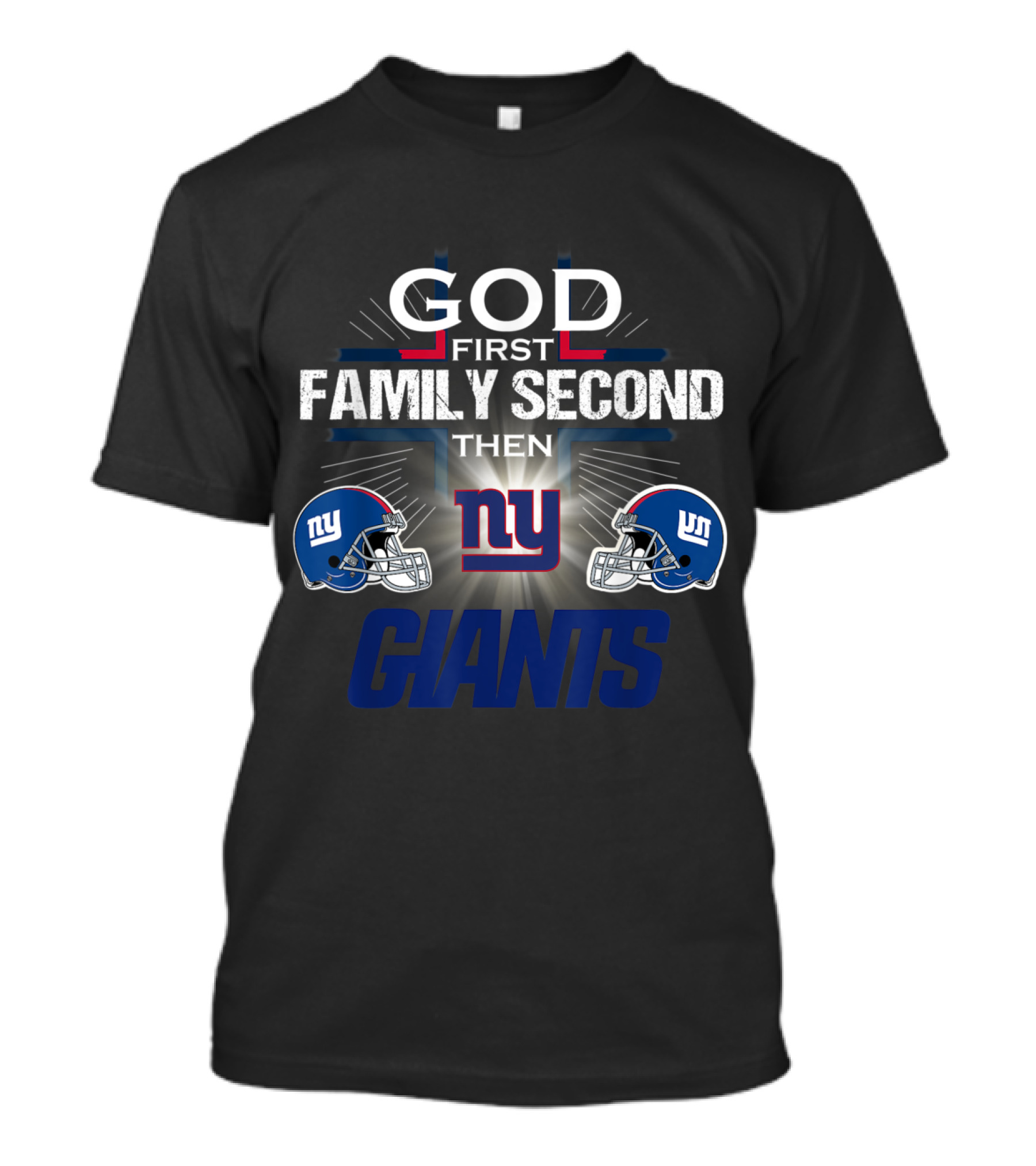 God First Family Second Then New York Giants Helmets T-Shirt