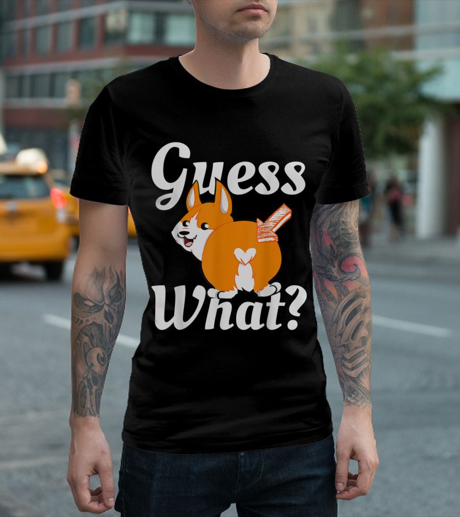 Guess What Corgi Butt Dog Lovers T-Shirt