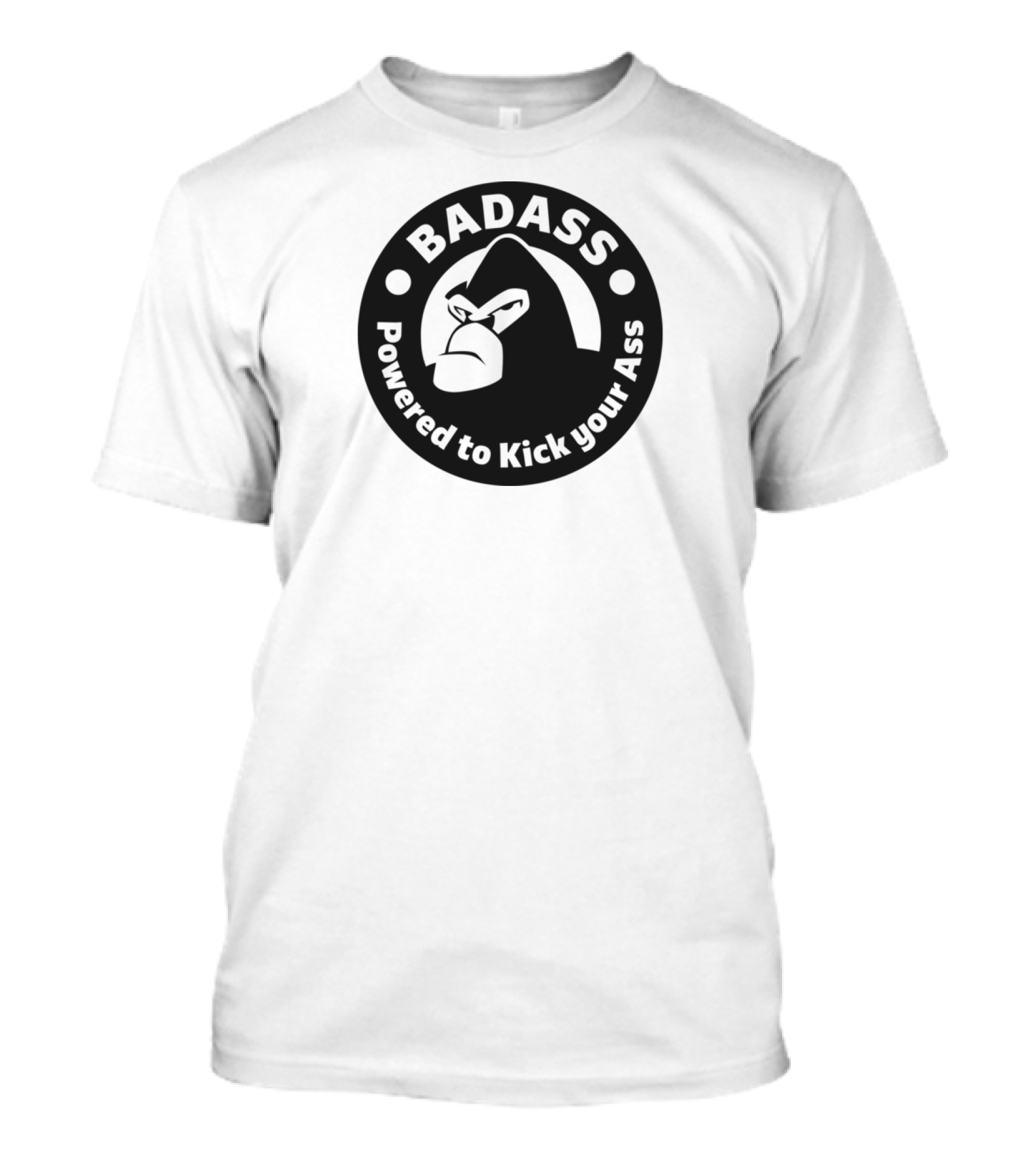 BADASS Powered To Kick Your Ass Gorilla T-Shirt