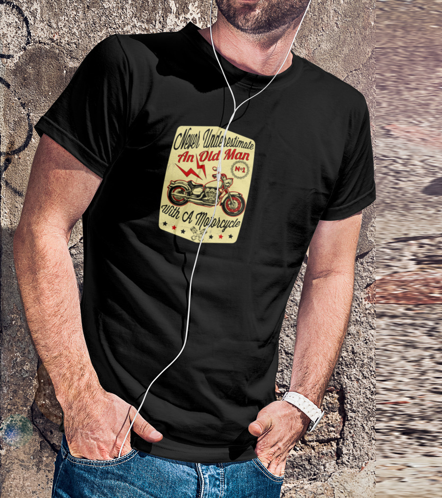 Never Underestimate An Old Man With A Motorcycle No. 1 T-Shirt