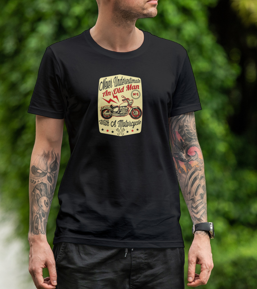 Never Underestimate An Old Man With A Motorcycle No. 1 T-Shirt