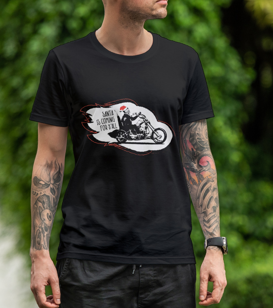 Santa Is Coming For Y'all Biker Theme With Santa Hat On Motorcycle T-Shirt