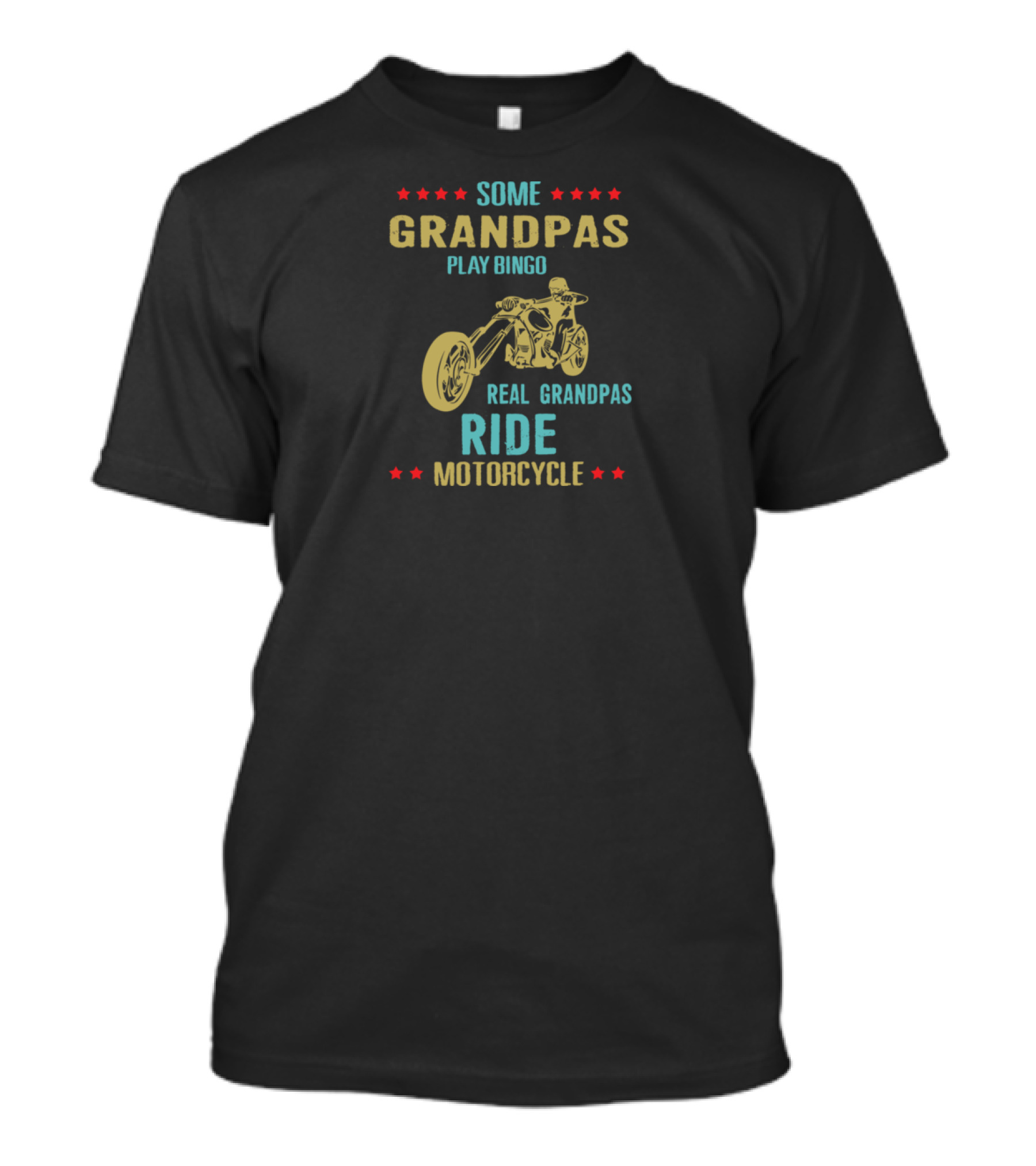 SOME GRANDPAS PLAY BINGO REAL GRANDPAS RIDE MOTORCYCLE T-Shirt