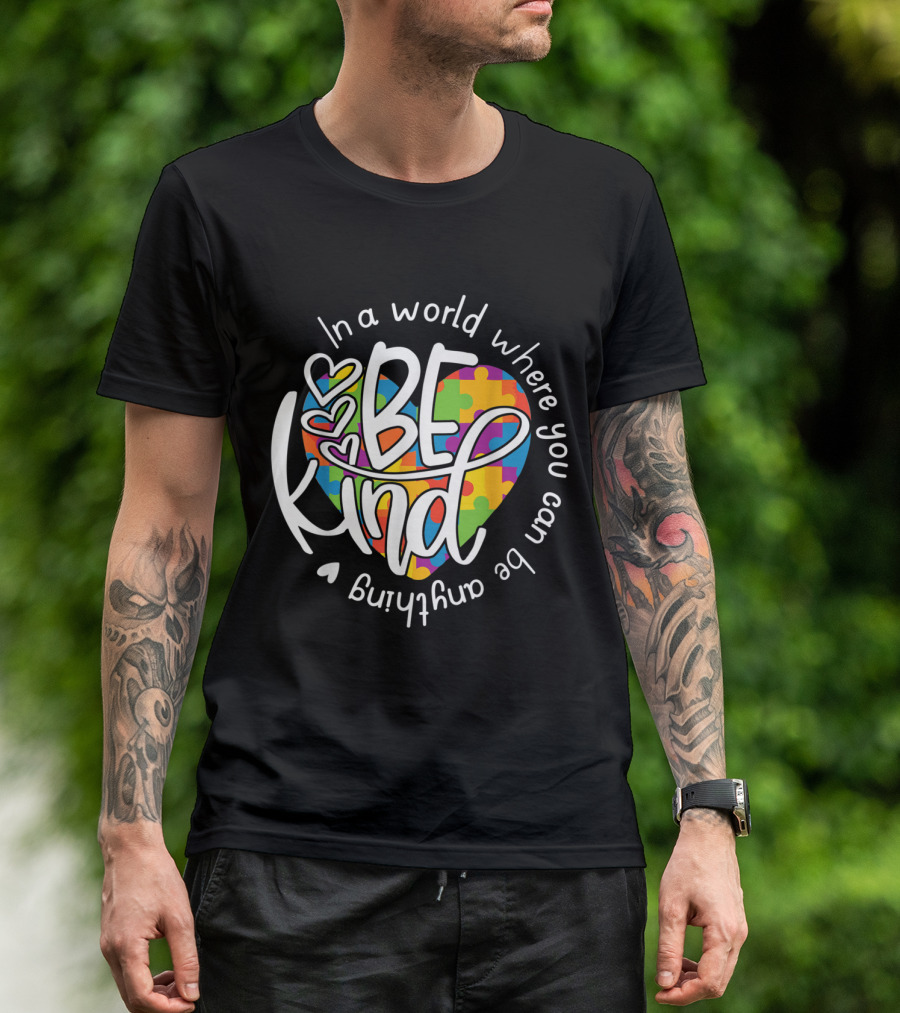 In A World Where You Can Be Anything Be Kind Heart Puzzle T-Shirt