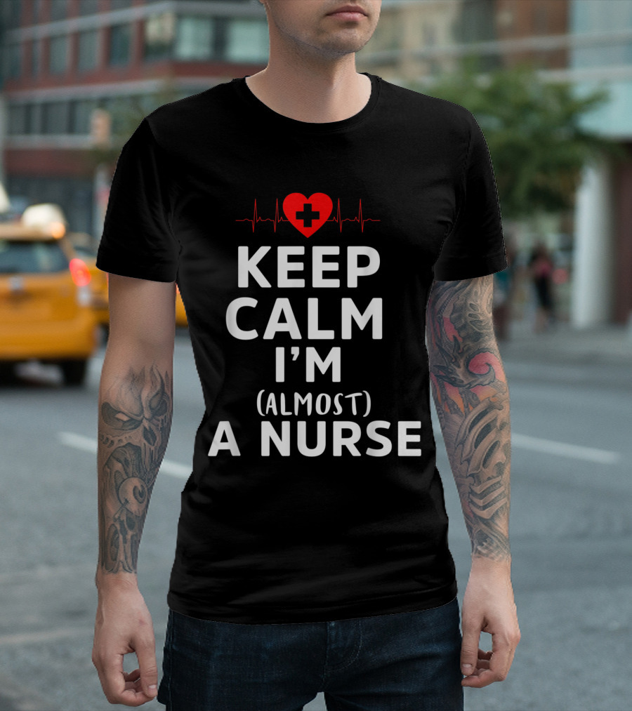 Keep Calm I'm (Almost) A Nurse Heartbeat Cross T-Shirt