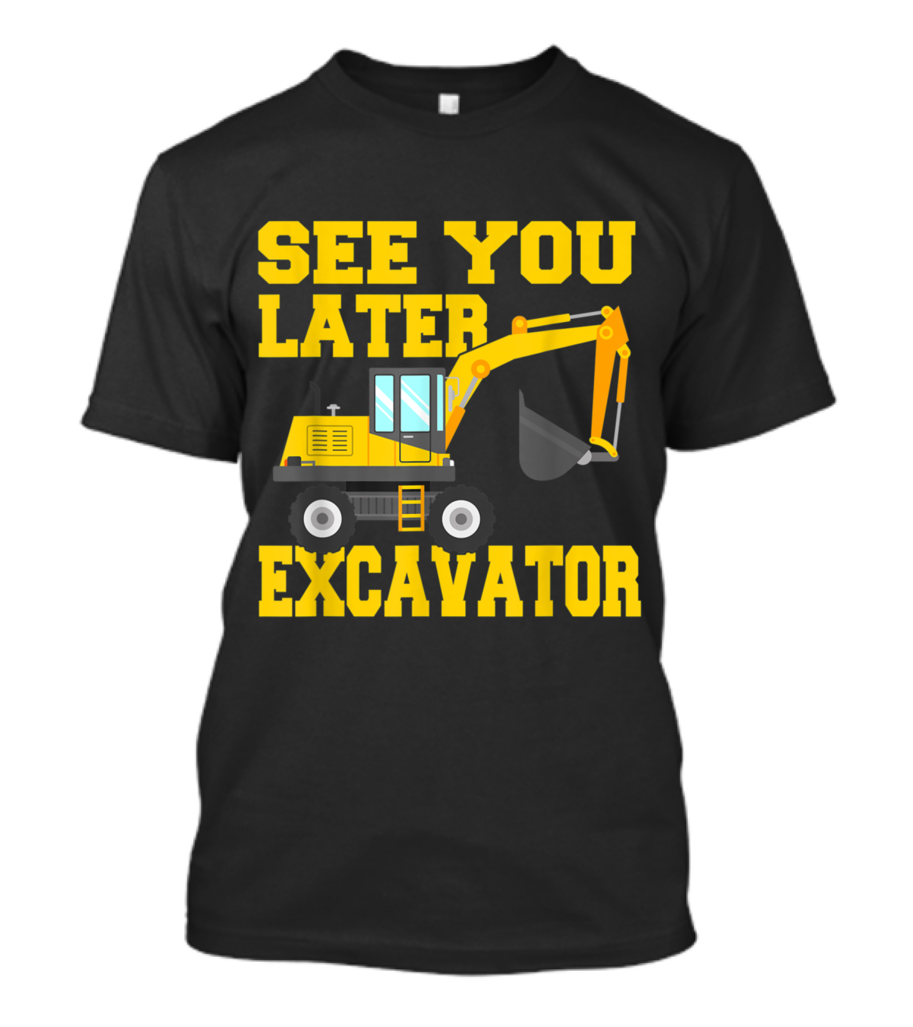 See You Later Excavator Funny Toddler Boy Construction Vehicle T-Shirt