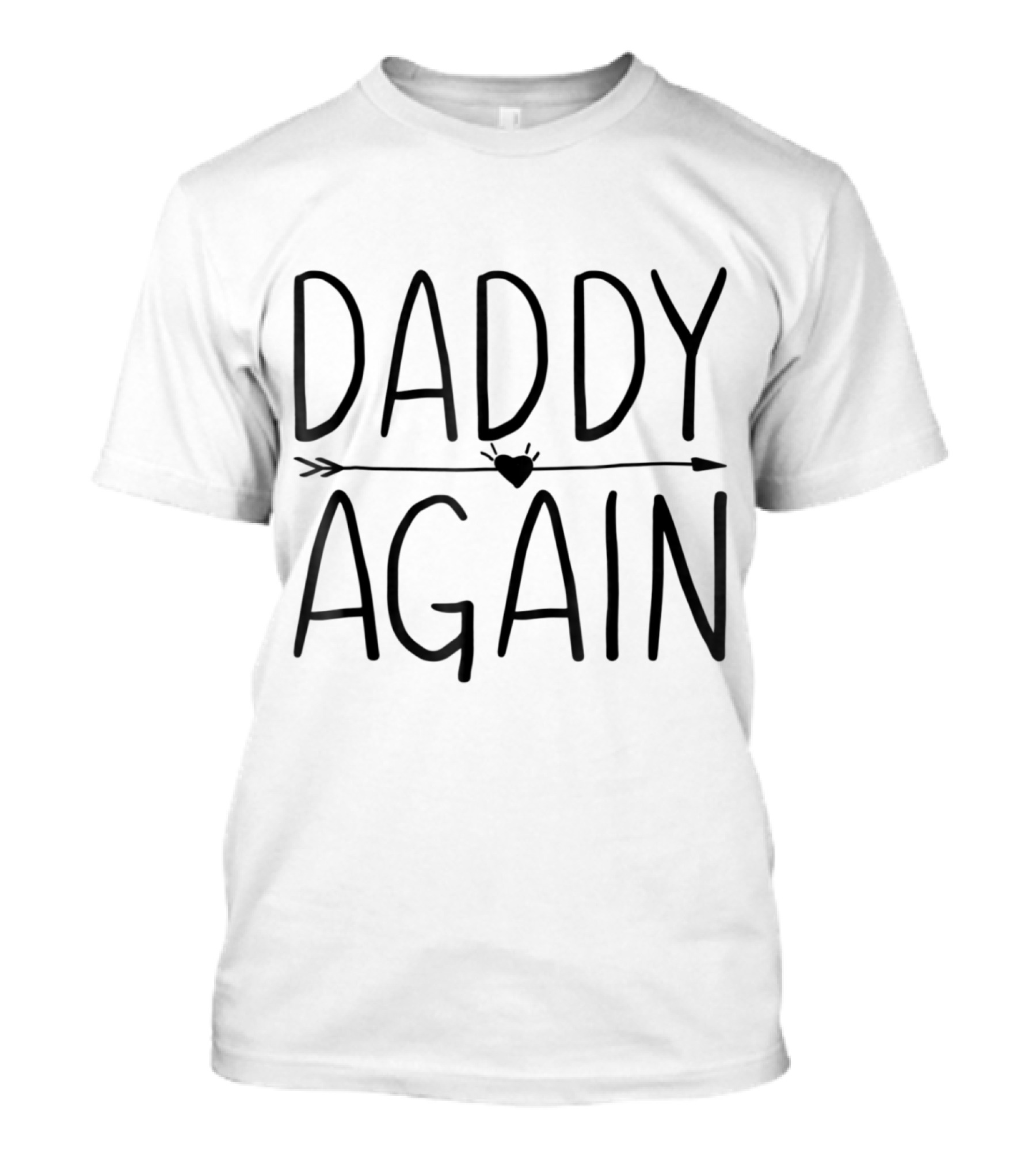 Daddy Again Arrow Heart T-Shirt