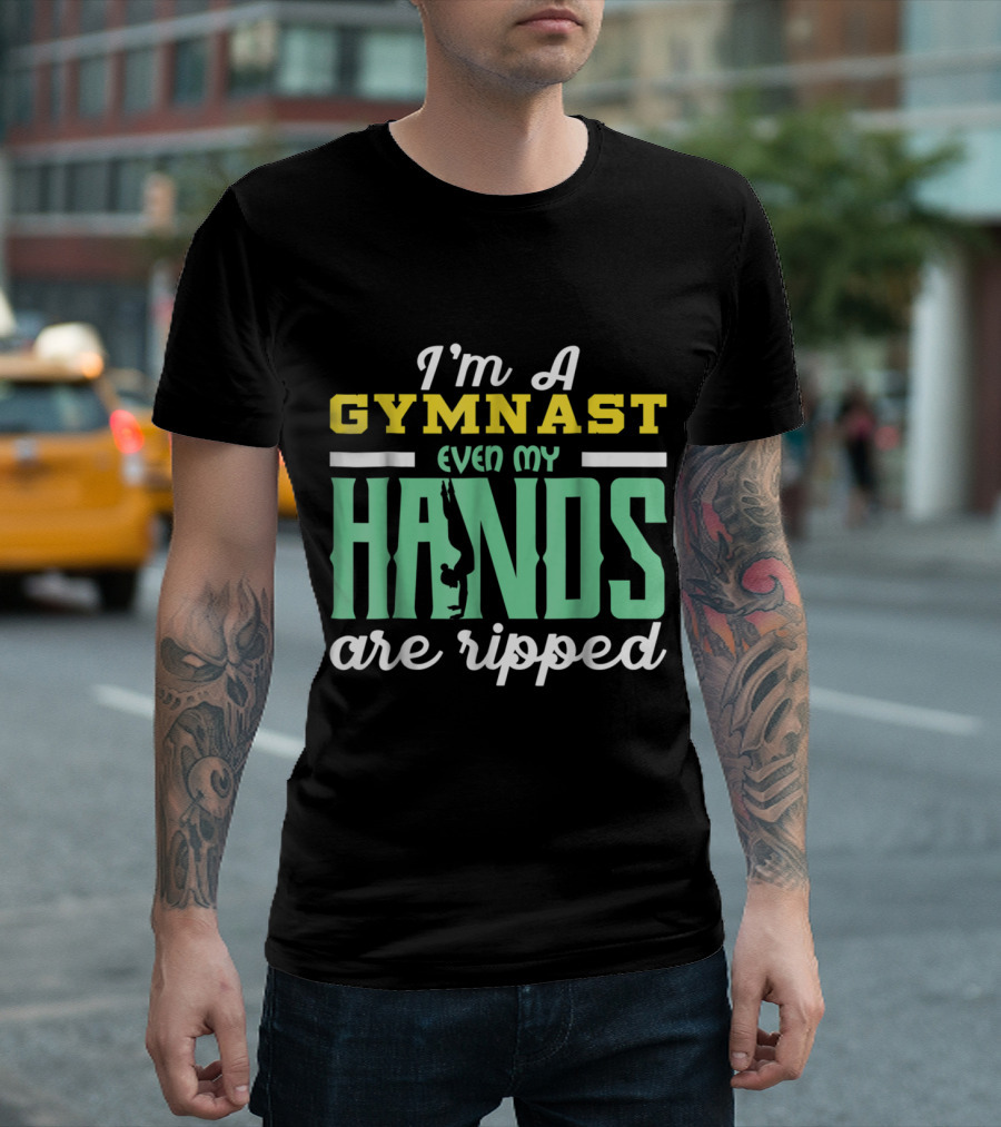 I'm a Gymnast Even My Hands Are Ripped T-Shirt
