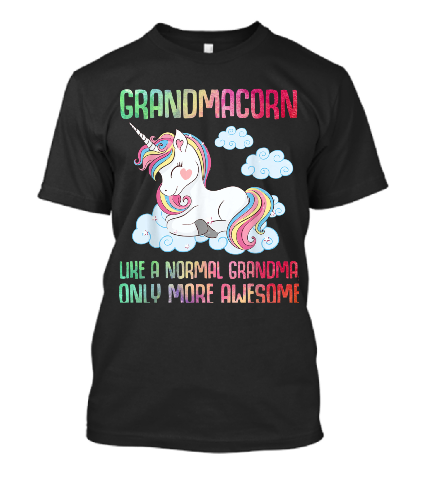 Grandmacorn Like A Normal Grandma Only More Awesome Unicorn In Clouds T-Shirt