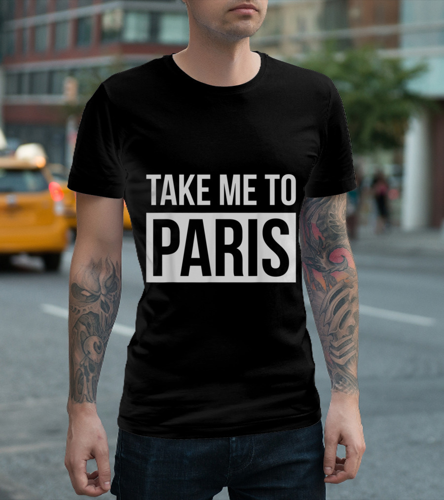Take Me To Paris Vacation French Vintage Travel Paris T-Shirt
