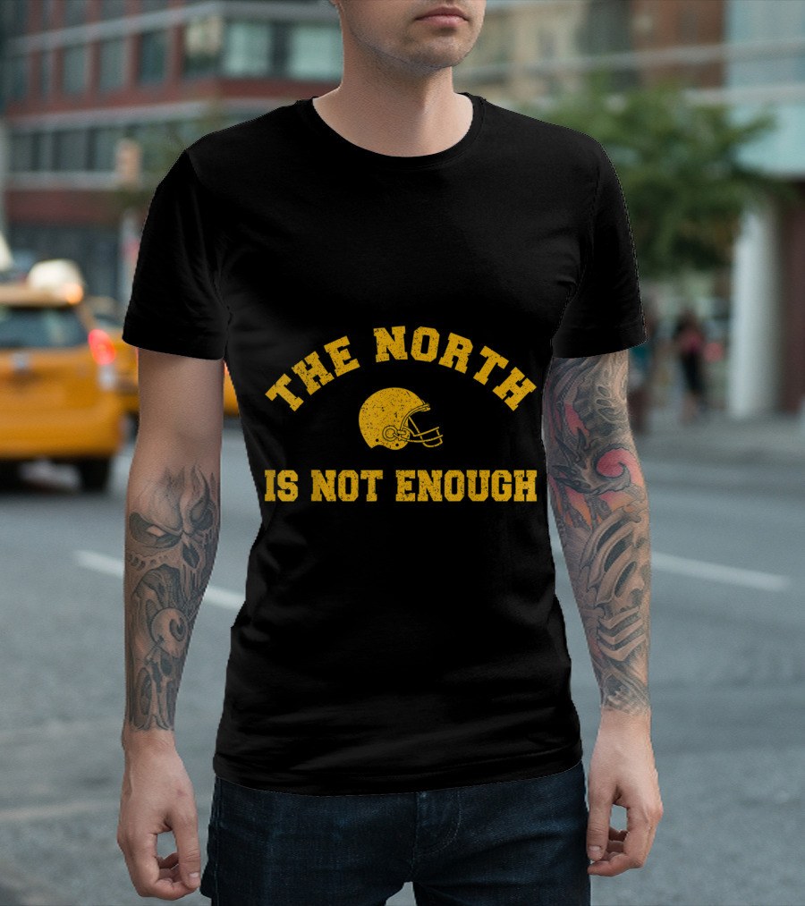 The North Is Not Enough Football Helmet T-Shirt