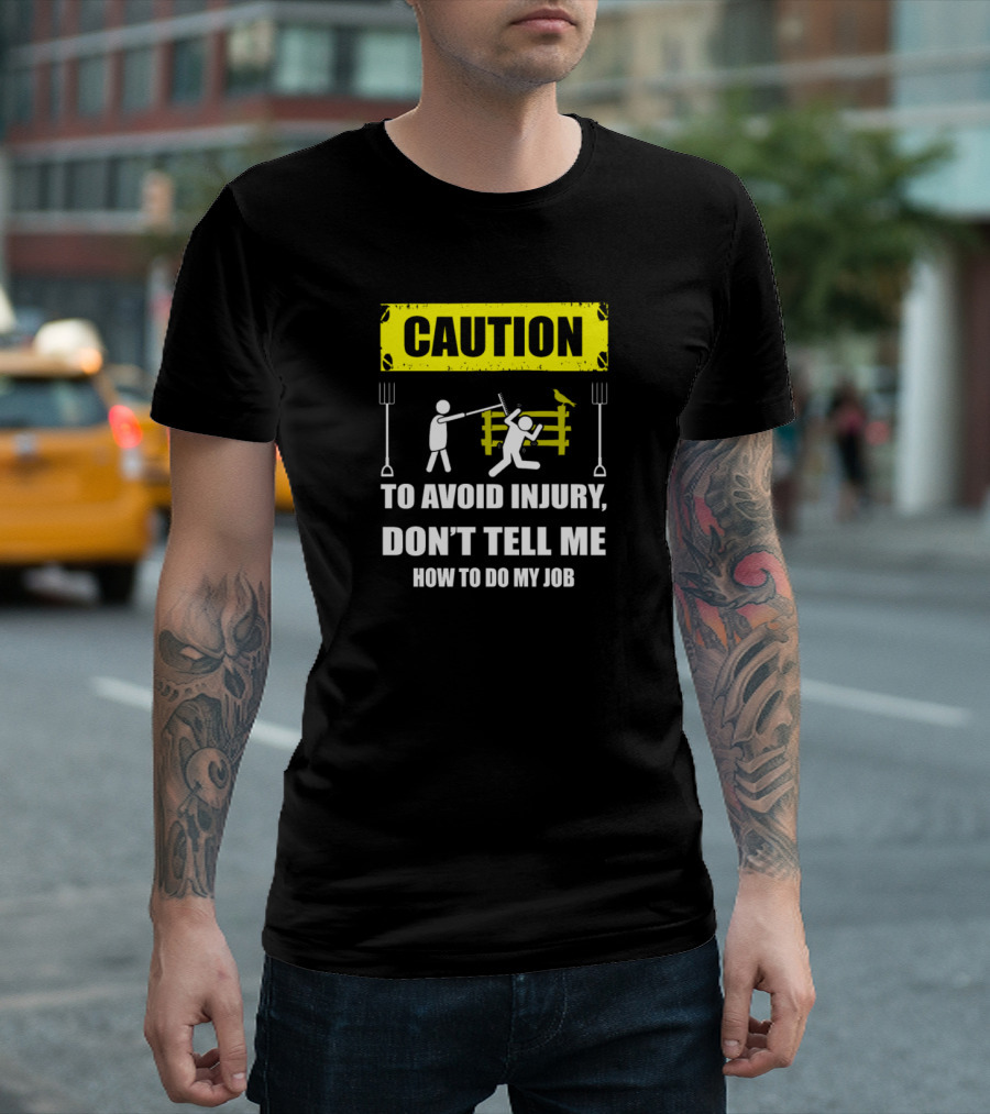 Caution To Avoid Injury Don't Tell Me How To Do My Job Farmer Baseball T-Shirt