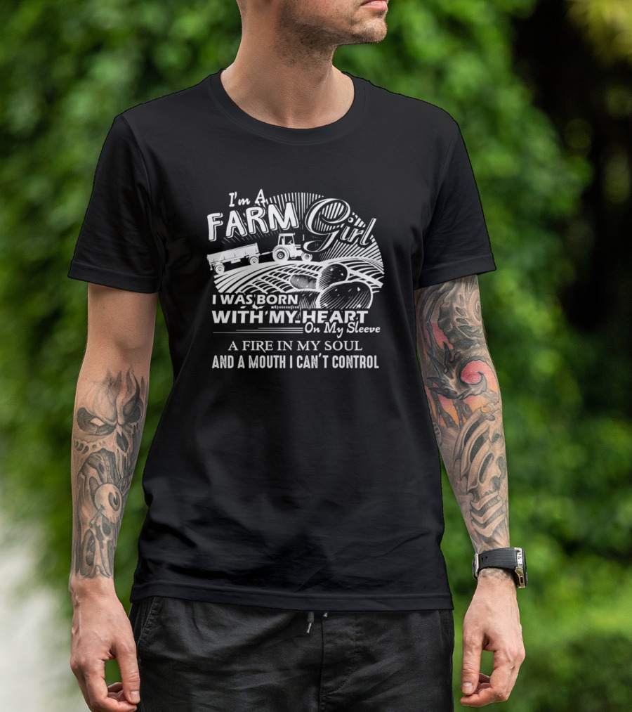 I'm A Farm Girl I Was Born With My Heart On My Sleeve A Fire In My Soul And A Mouth I Can't Control Vintage Sport T-Shirt